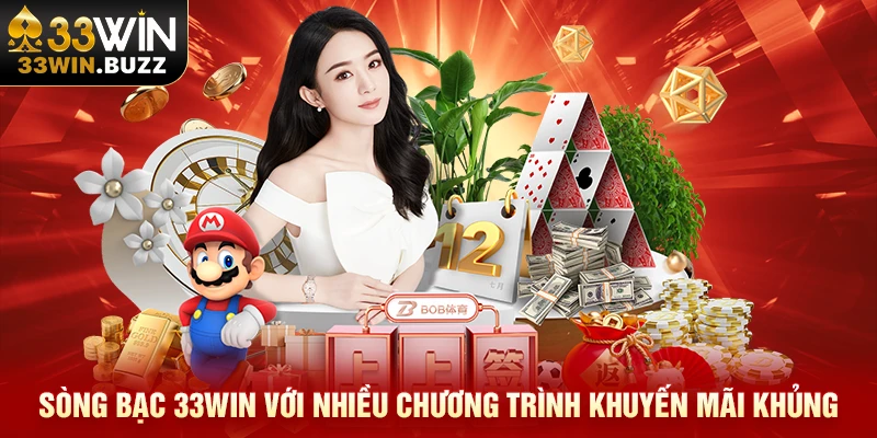 Sòng bạc 33Win với nhiều chương trình khuyến mãi khủng